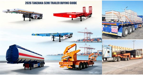 Semi Trailer Buying Guide in Tanzania 2026: Types, Prices and How to Choose the Right Trailer